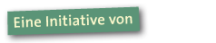 eine Initiative von...